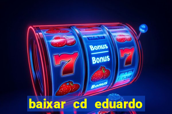 baixar cd eduardo costa 2023